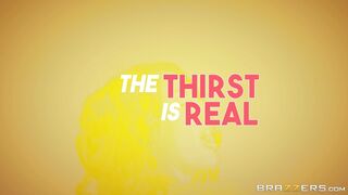 The Thirst Is Real