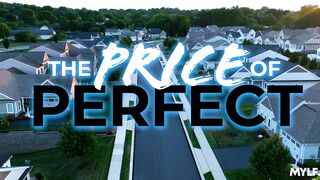 The Price of Perfect Part 1: Don’t Mess This Up