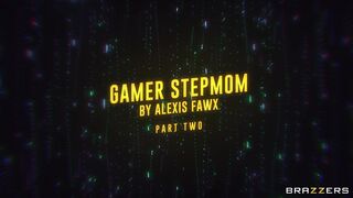 Gamer Stepmom By Alexis Fawx: Part 2